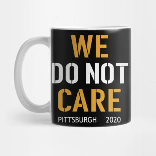 WE DO NOT CARE, pittsburgh steelers football fans Mug